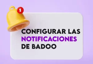 configurar notificaciones de badoo
