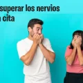 como superar los nervios en una cita